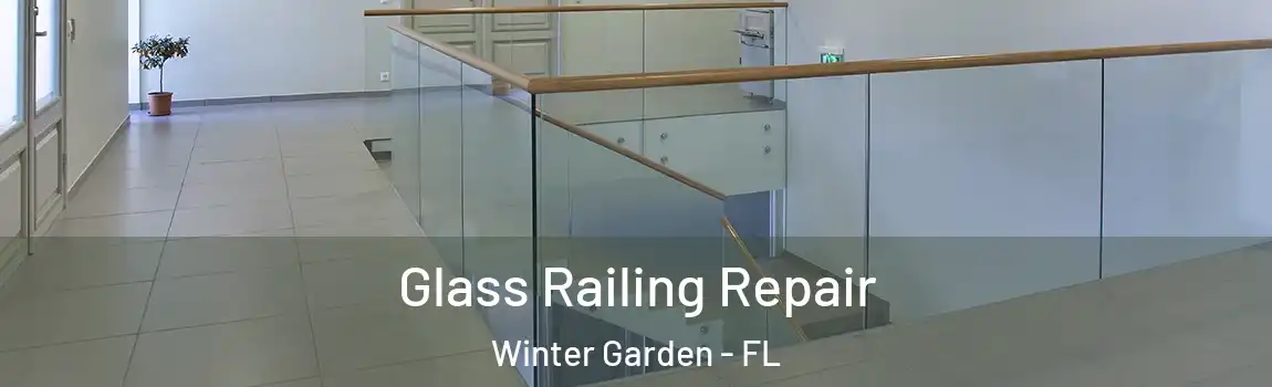 Glass Railing Repair Winter Garden - FL